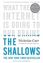 The Shallows: What the Internet Is Doing to Our Brains (Nicholas G. Carr)