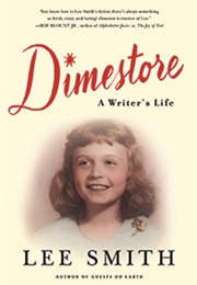 Dimestore: A Writer's Life (Lee Smith)