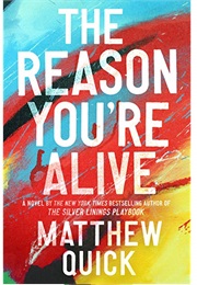 The Reason You're Alive (Matthew Quick)