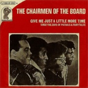 Give Me Just a Little More Time - Chairmen of the Board
