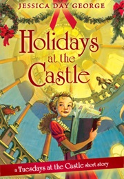 Holidays at the Castle (Jessica Day George)