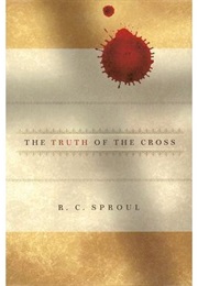 The Truth of the Cross (R.C. Sproul)