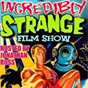 The Incredibly Strange Film Show