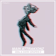 Main Attrakionz - 808S & Dark Grapes II