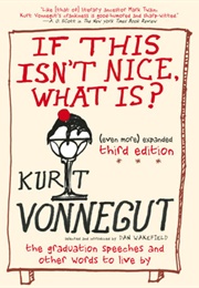 If This Isn&#39;t Nice, What Is? Advice for the Young (Kurt Vonnegut)