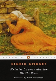 Kristin Lavransdatter III: The Cross (Sigrid Undset)