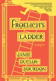 Froelich's Ladder (Jamie Duclos-Yourdon)