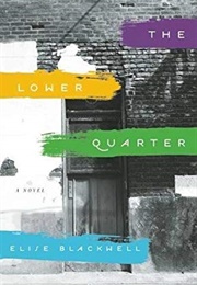 The Lower Quarter (Elise Blackwell)