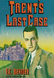 Trent's Last Case (E. C. Bentley)