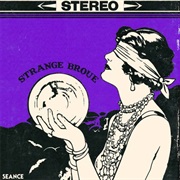 Strange Broue - Seance: The Satanic Sounds of Strange Broue