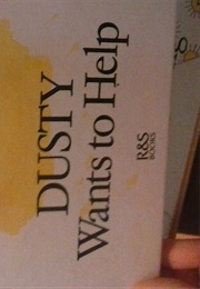 Dusty Wants to Help (Inger Sandberg)