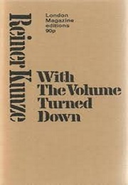 With the Volume Turned Down (Reiner Kunze)