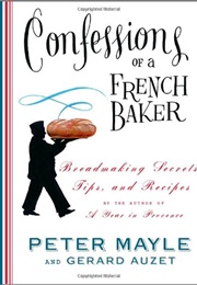 Confessions of a French Baker (Mayle Peter, Auzet Gerard)
