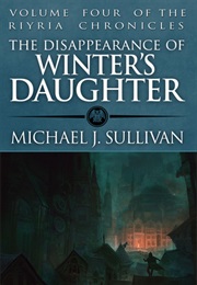 The Disappearance of Winter's Daughter (Michael J. Sullivan)