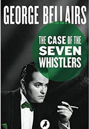 The Case of the Seven Whistlers (George Bellairs)