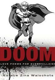 Doom: Love Poems for Supervillains (Natalie Zina Walschots)