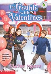 Trouble With Valentines (Elaine Moore)