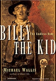 Billy the Kid: The Endless Ride (Michael Wallis)
