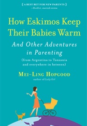 How Eskimos Keep Their Babies Warm (Mei-Ling Hopgood)