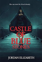 Castle of Blue Stones (Jordan Elizabeth)
