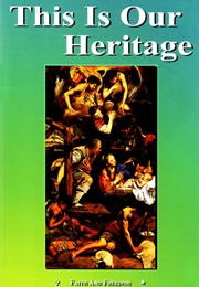 This Is Our Heritage (Faith and Freedom)