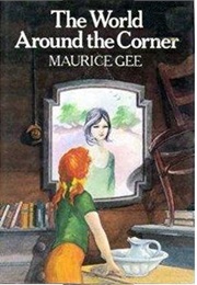 The World Around the Corner (Maurice Gee)