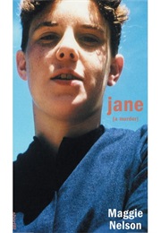 Jane (Maggie Nelson)
