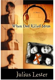 When Dad Killed Mom (Julius Lester)