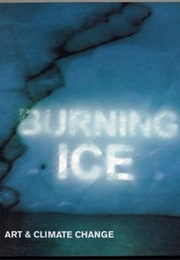 Burning Ice: Art and Climate Change (David Buckland)
