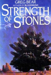Strength of Stones (Greg Bear)