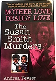 Mother Love, Deadly Love