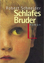 Schlafes Bruder (Robert Schneider)