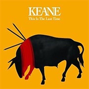 This Is the Last Time - Keane