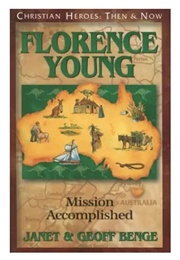 Christian Heroes,  Then and Now: Florence Young (Janet and Geoff Benge)