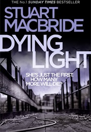 Dying Light (Stuart MacBride)