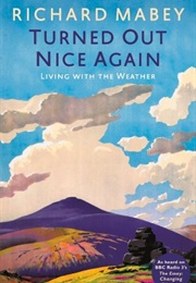 Turned Out Nice Again: Living With the Weather (Richard Mabey)