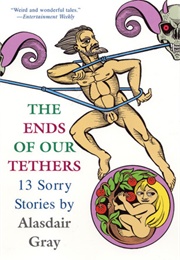 The Ends of Our Teathers (Alasdair Gray)