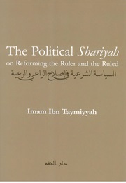 Ibn Taymiyyah on Politics (Al-Siyasa Al-Sharia)