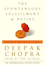 The Spontaneous Fulfillment of Desire (Deepak Chopra)
