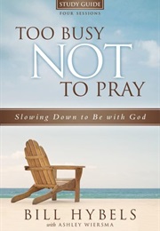 Too Busy Not to Pray