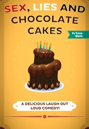 Sex Lies and Chocolate Cakes (Steven Morris)
