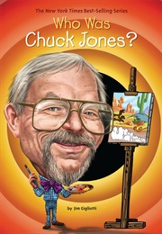 Who Was Chuck Jones? (Jim Gigliotti)