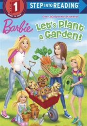 Barbie: Lets Plant a Garden (Kristen Depken)