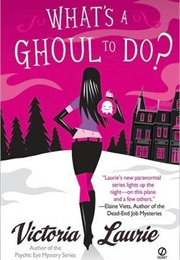 What's a Ghoul to Do? (Victoria Laurie)