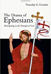 The Drama of Ephesians (Timothy Gombis)