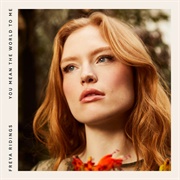 Freya Ridings - You Mean the World to Me