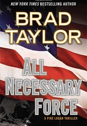 All Necessary Force (Brad Taylor)