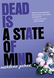 Dead Is a State of Mind (Marlene Perez)