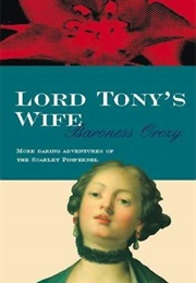 Lord Tony's Wife (Emmuska Orczy)