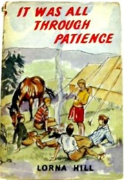 It Was All Through Patience (Lorna Hill)